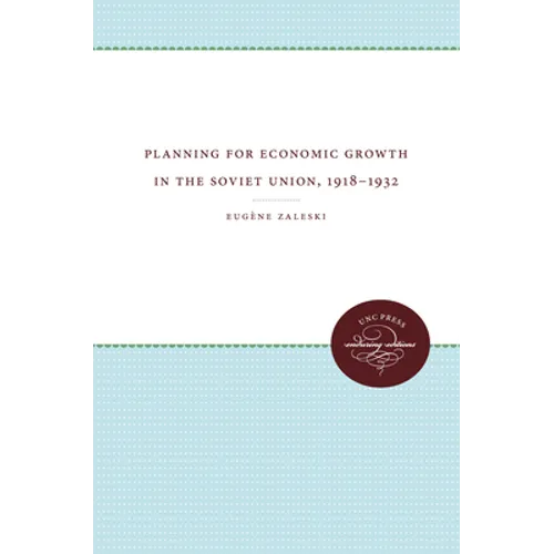 Planning for Economic Growth in the Soviet Union, 1918-1932 - Paperback