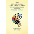 1932 Hopi and Navajo Native American Census with Birth & Death Rolls (1930-1932) Volume 2 - Navajo - Paperback