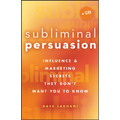 Subliminal Persuasion: Influence and Marketing Secrets They Don't Want You to Know [With CDROM] - Hardcover