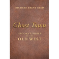 Ghost Town: Spooky Stories of the Old West - Paperback