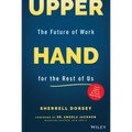 Upper Hand: The Future of Work for the Rest of Us - Hardcover