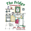 The Fridge: A Cautionary Tale - Hardcover
