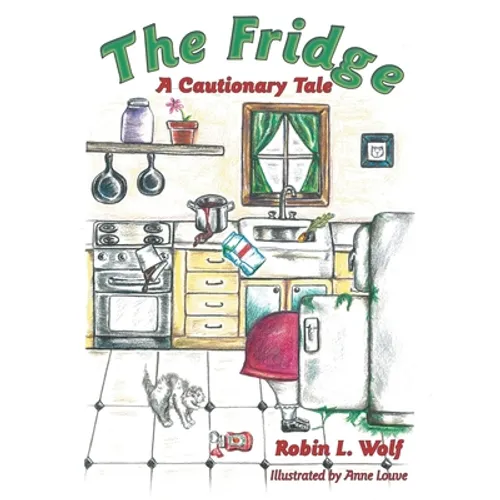 The Fridge: A Cautionary Tale - Hardcover
