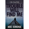 Trouble Will Find Me - Paperback