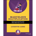 Marvelous Multiplication: Games and Activities That Make Math Easy and Fun - Paperback