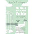 Mi hijo va a ser feliz: Guía práctica para una educación especial efectiva. - Paperback