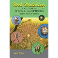 Web Watching: A Guide to Webs & the Spiders That Make Them - Paperback