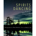 Spirits Dancing: The Night Sky, Indigenous Knowledge, and Living Connections to the Cosmos - Paperback