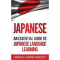 Japanese: An Essential Guide to Japanese Language Learning - Hardcover