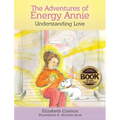The Adventures of Energy Annie: Understanding Love - Hardcover