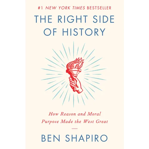 The Right Side of History: How Reason and Moral Purpose Made the West Great - Paperback