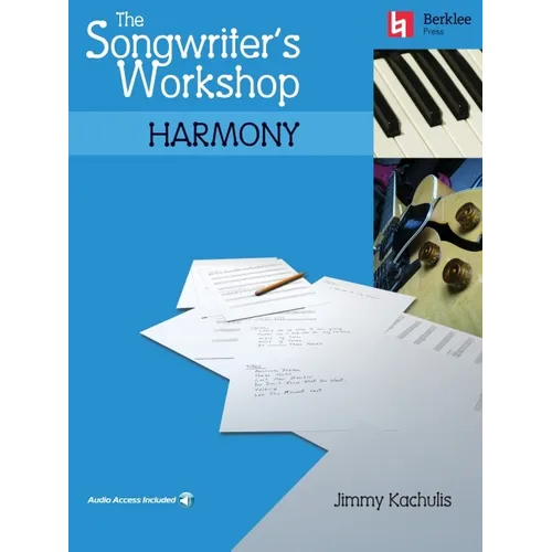 The Songwriter's Workshop Harmony Chord Progressions and Songwriting Techniques Learn to Write Hit Songs with Online Audio Berklee Press Music Composi - Paperback