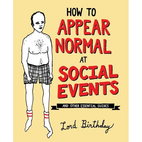 How to Appear Normal at Social Events: And Other Essential Wisdom - Paperback