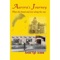 Aurora's Journey, What she found and lost along the way - Paperback