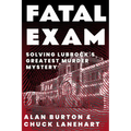 Fatal Exam: Solving Lubbock's Greatest Murder Mystery - Paperback