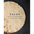 Tacos: Recipes and Provocations: A Cookbook - Hardcover