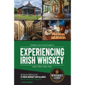 Whiskey Lore's Travel Guide to Experiencing Irish Whiskey: Learn, Plan, Taste, Tour - Paperback