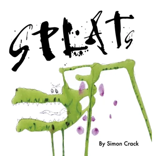 Splats: A Collection of Crazy Creatures - Hardcover