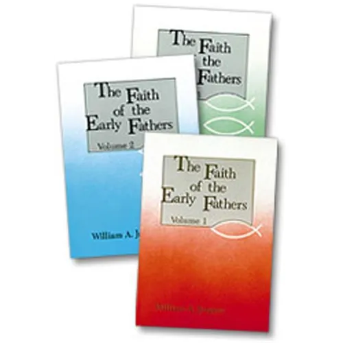 The Faith of the Early Fathers: Three-Volume Set - Boxed Set