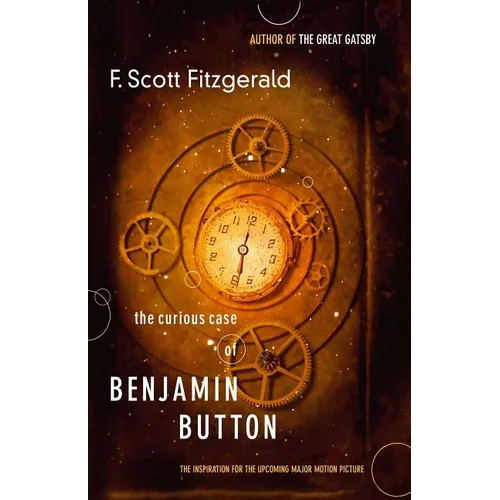 The Curious Case of Benjamin Button: The Inspiration for the Major Motion Picture - Paperback