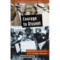 Courage to Dissent: Atlanta and the Long History of the Civil Rights Movement - Paperback