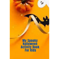 My Spooky Halloween Activity Book For Kids - Paperback