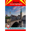 Zürich Travel Highlights: Best Attractions & Experiences - Paperback