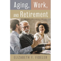 Aging, Work, and Retirement - Paperback