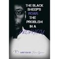 The Black Sheeps Roar: the Problem in a Prophecy - Hardcover