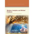 Wisdom, Analytics and Wicked Problems: Integral Decision Making for the Data Age - Paperback