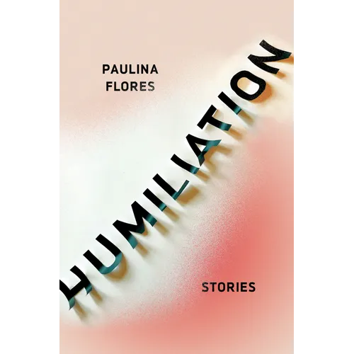 Humiliation: Stories - Paperback