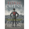 Toxic Client: Knowing and Avoiding Problem Customers - Paperback