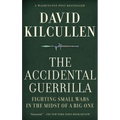 Accidental Guerrilla: Fighting Small Wars in the Midst of a Big One - Hardcover