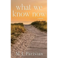 What We Know Now - Paperback