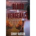 Blood & Vengeance: The Wine Country Murders - Paperback