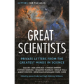 Letters for the Ages Great Scientists: Private Letters from the Greatest Minds in Science - Hardcover
