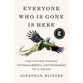 Everyone Who Is Gone Is Here: The United States, Central America, and the Making of a Crisis - Hardcover