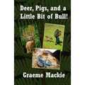 Deer, Pigs, and a Little Bit of Bull! - Paperback