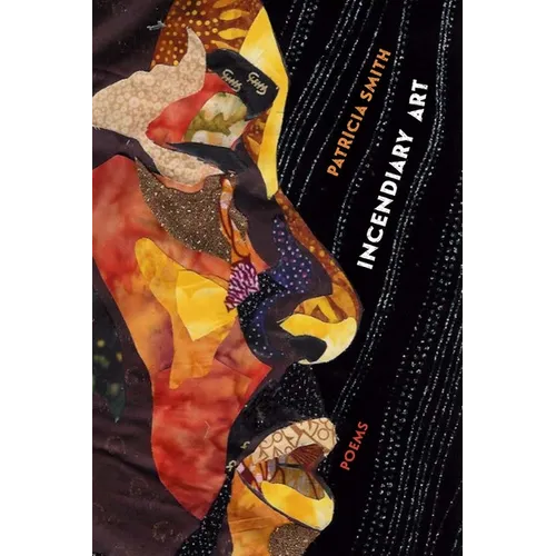 Incendiary Art: Poems - Paperback