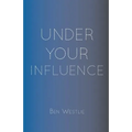 Under Your Influence - Paperback