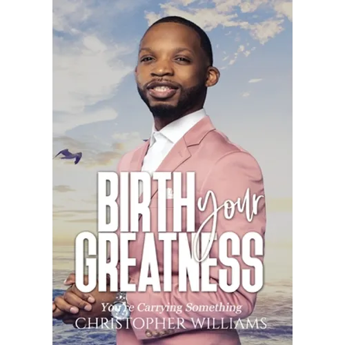 Birth Your Greatness - Hardcover
