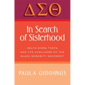 In Search of Sisterhood: Delta SIGMA Theta and the Challenge of the Black Sorority Movement - Paperback