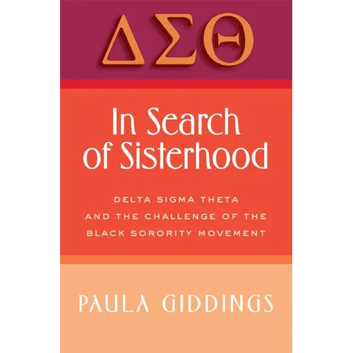 In Search of Sisterhood: Delta SIGMA Theta and the Challenge of the Black Sorority Movement - Paperback