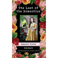 The Last of the Romantics: Romantic Poetry - Hardcover