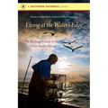 Living at the Water's Edge: A Heritage Guide to the Outer Banks Byway - Paperback