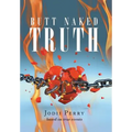 Butt Naked Truth - Hardcover
