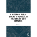 A History of Public Banking in Portugal in the 19th and 20th Centuries - Paperback