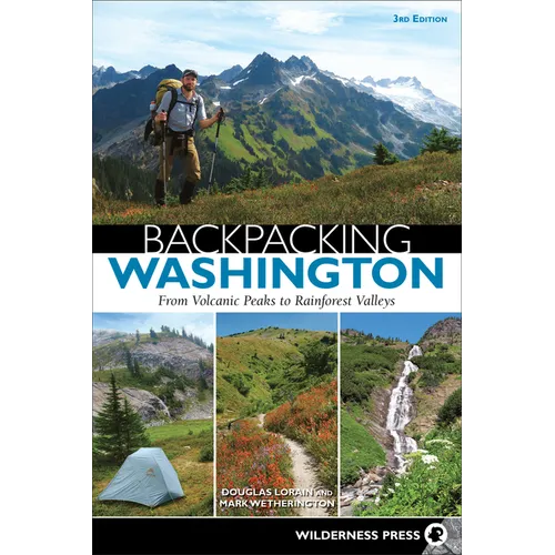 Backpacking Washington: From Volcanic Peaks to Rainforest Valleys - Paperback