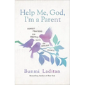 Help Me, God, I'm a Parent: Honest Prayers for Hectic Days and Endless Nights - Hardcover