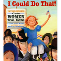I Could Do That!: Esther Morris Gets Women the Vote - Hardcover